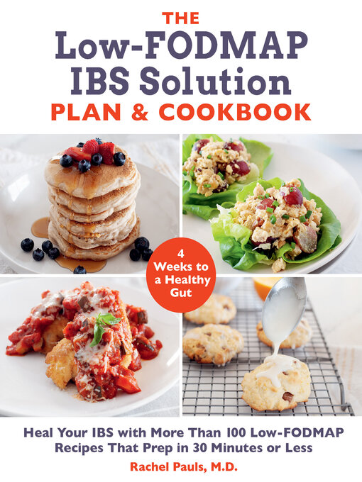Title details for The Low-FODMAP IBS Solution Plan and Cookbook by Rachel Pauls - Available
